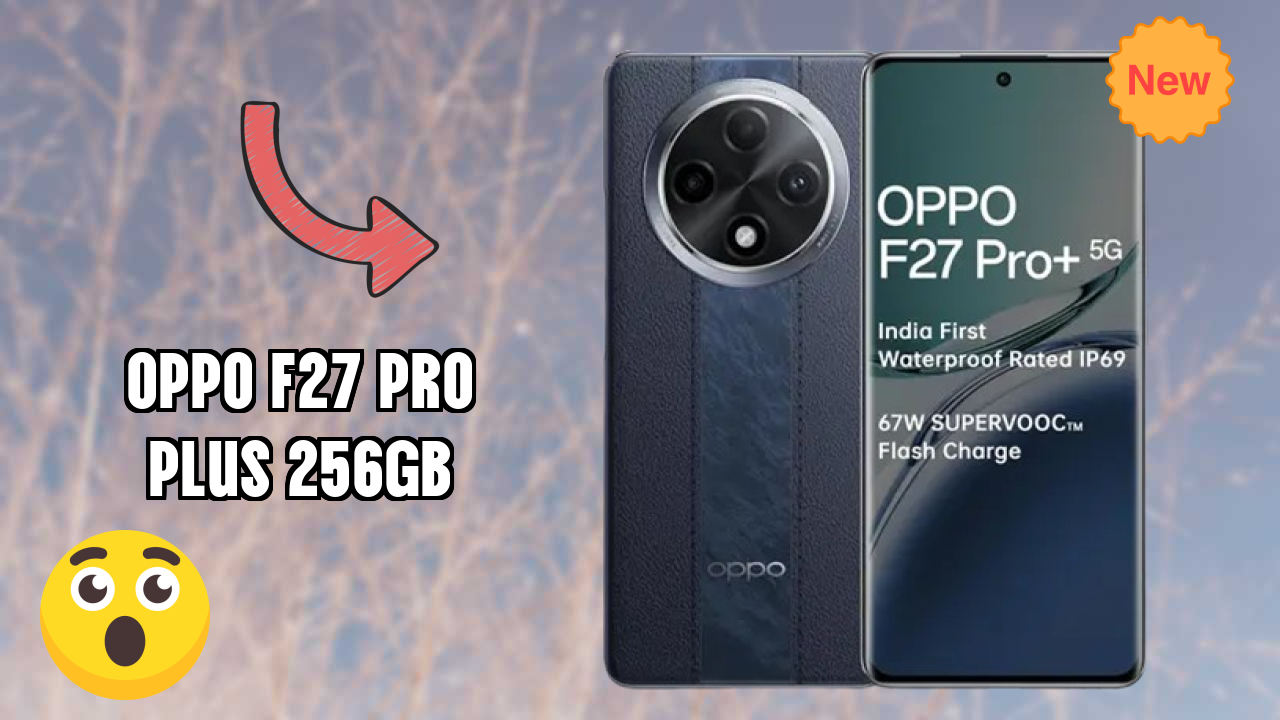OPPO F27 Pro Plus 256GB Battery Life: 5000 MAh How Long Lasts