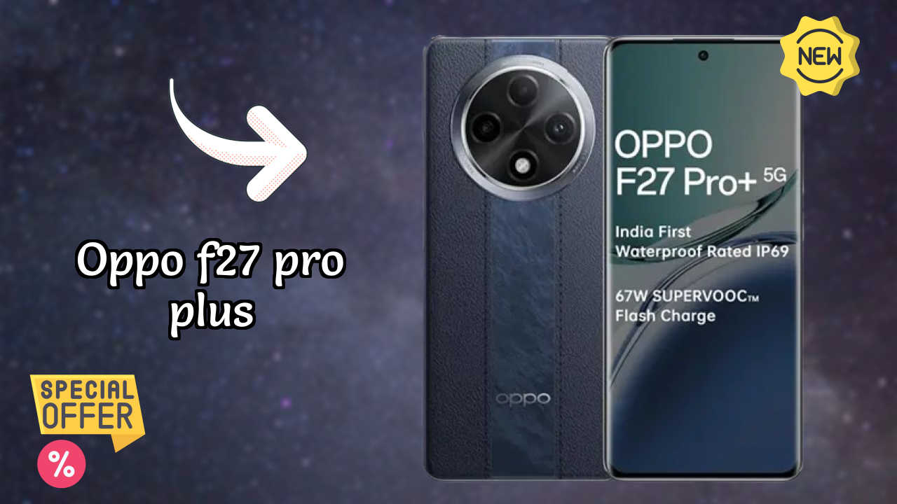 OPPO F27 Pro Plus vs Competitors: Best Budget Phone?