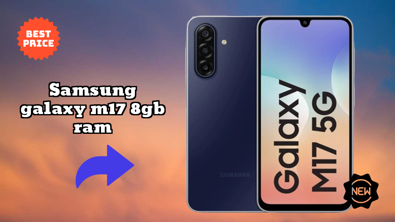 Samsung Galaxy M17 8GB RAM Battery Life: 5000 MAh Real-World Review