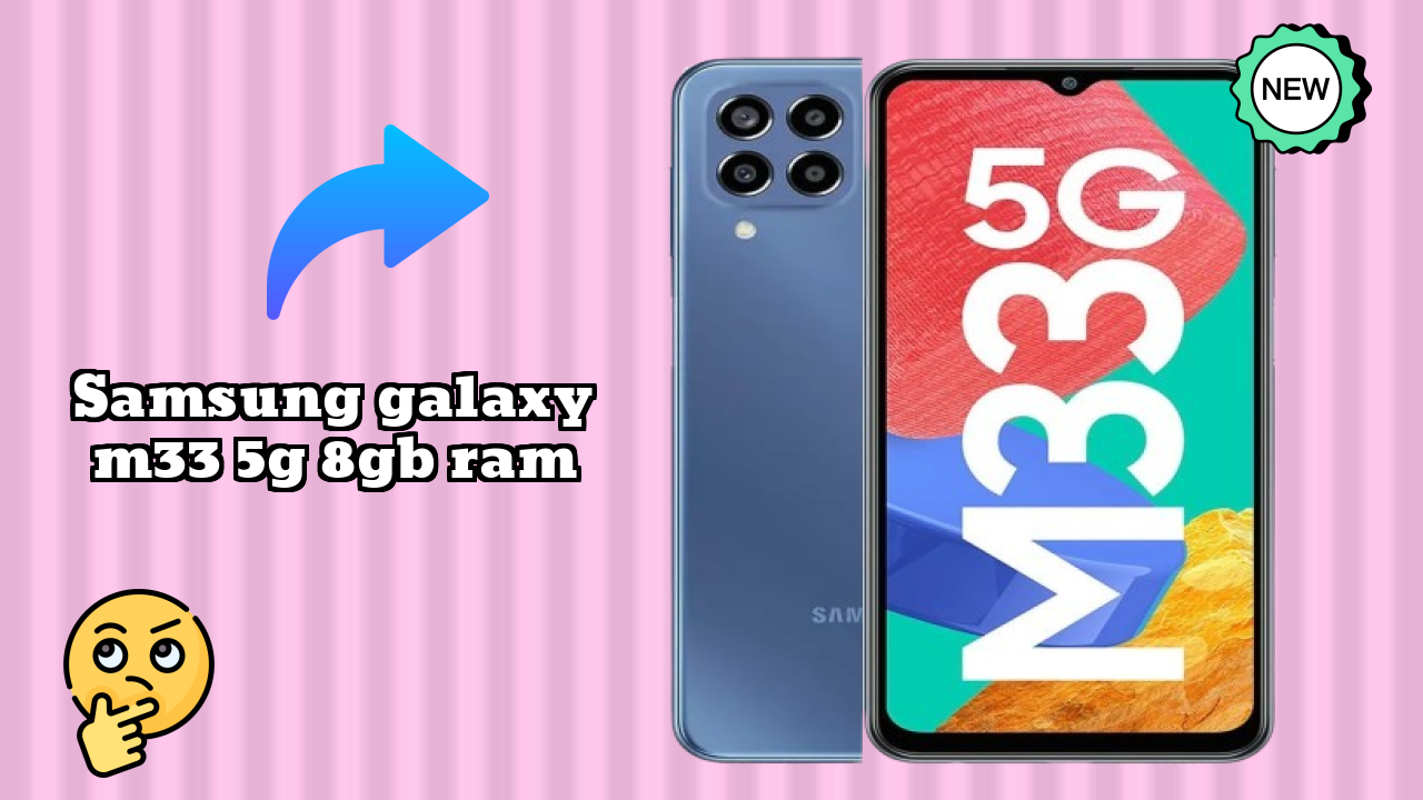 Samsung Galaxy M33 5G 8GB RAM at ₹18,499 - Is It Worth Buying?